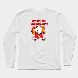 Santa is here Long Sleeve T-Shirt